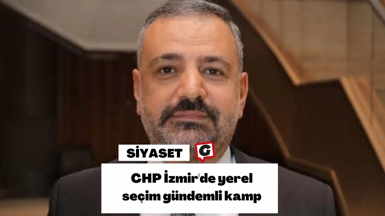 CHP İzmir'de yerel seçim gündemli kamp