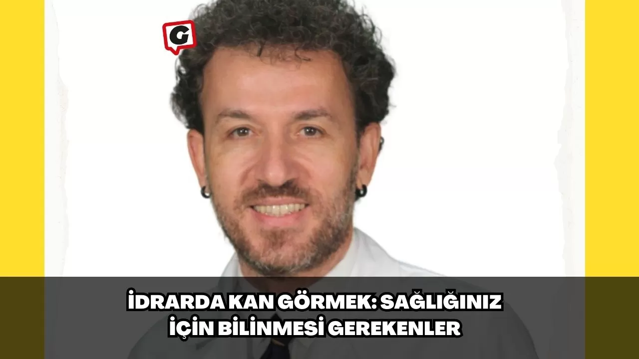 İdrarda Kan Görmek: Sağlığınız İçin Bilinmesi Gerekenler