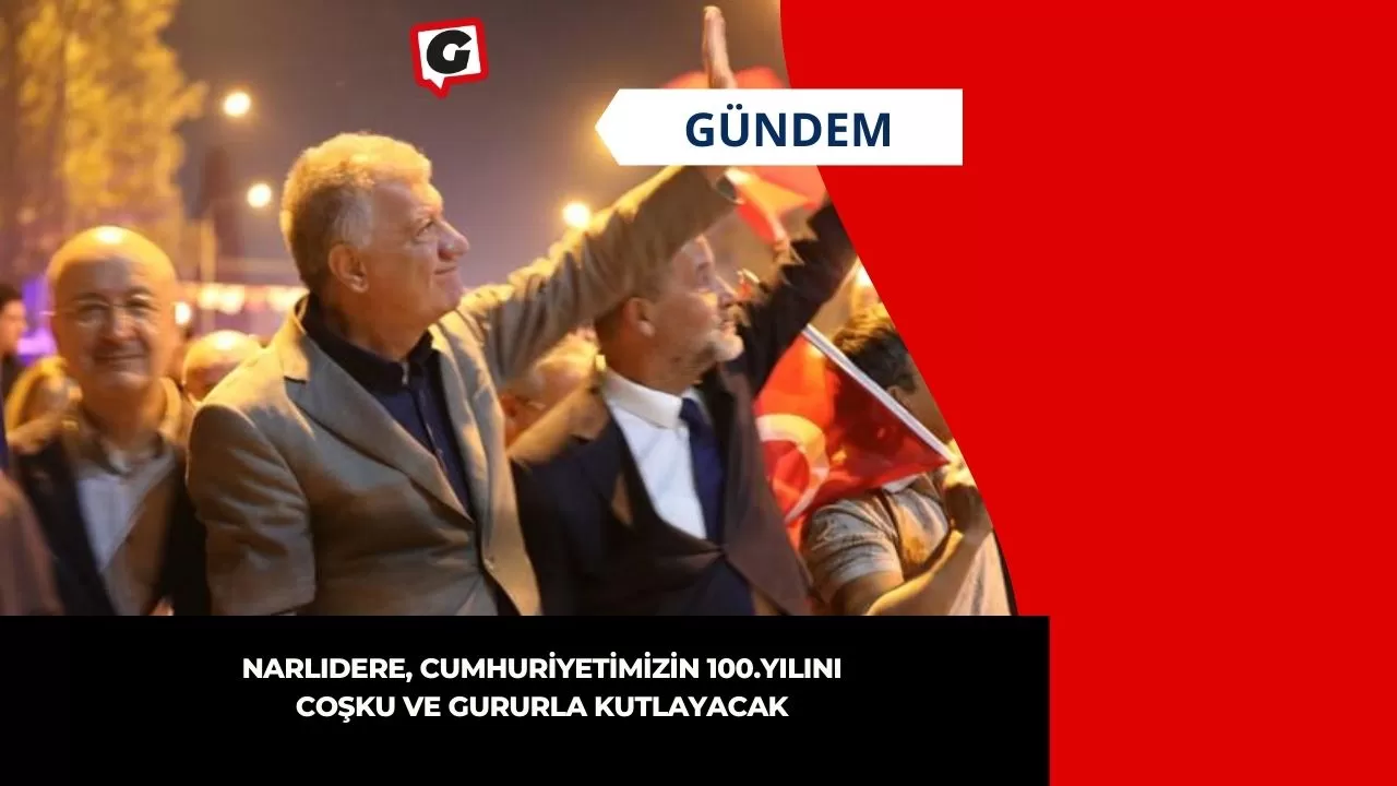 Narlıdere, Cumhuriyetimizin 100.yılını Coşku Ve Gururla Kutlayacak