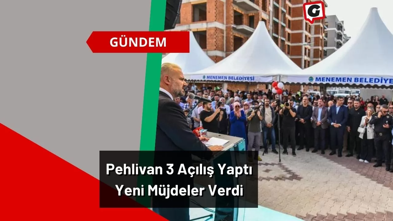 Pehlivan 3 Açılış Yaptı, Yeni Müjdeler Verdi