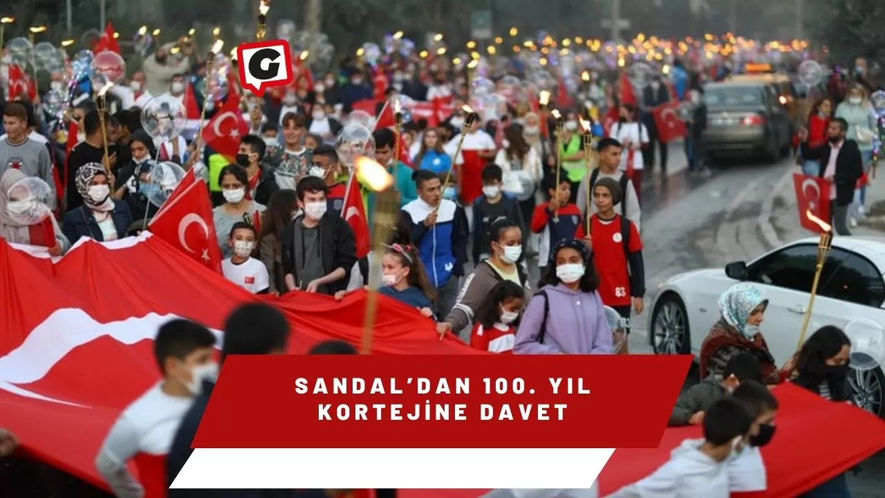 Sandal’dan 100. yıl kortejine davet