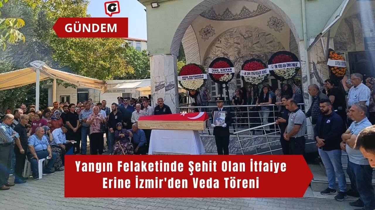 Yangın Felaketinde Şehit Olan İtfaiye Erine İzmir'den Veda Töreni