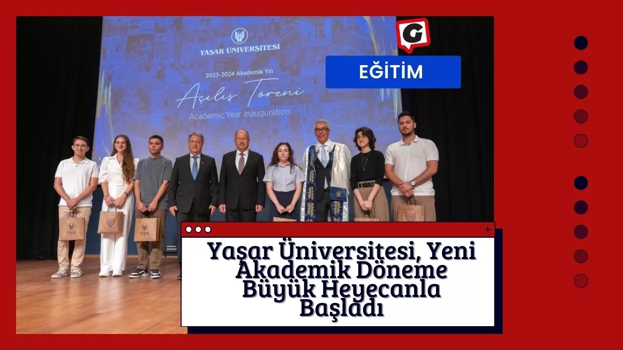 Yaşar Üniversitesi, Yeni Akademik Döneme Büyük Heyecanla Başladı: