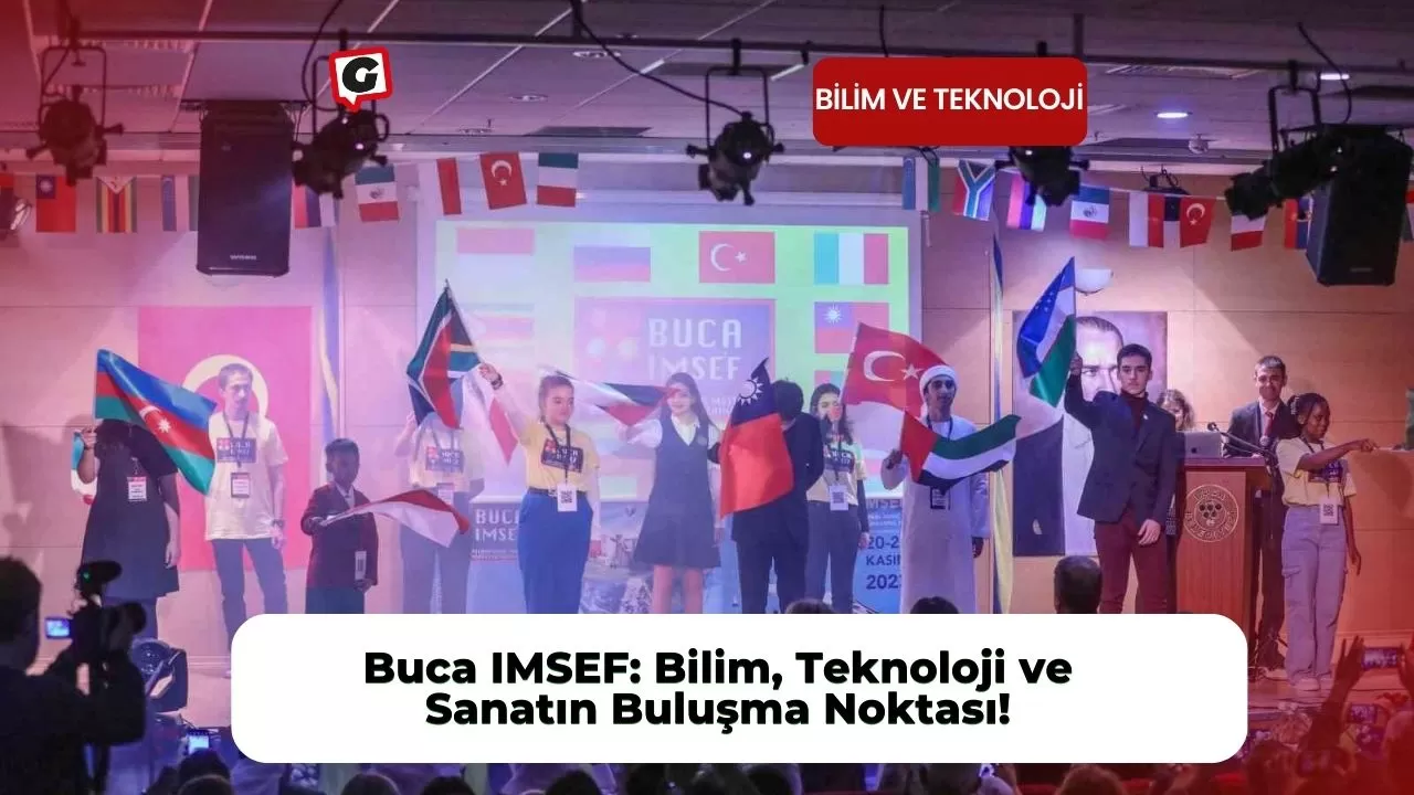 Buca IMSEF: Bilim, Teknoloji ve Sanatın Buluşma Noktası!