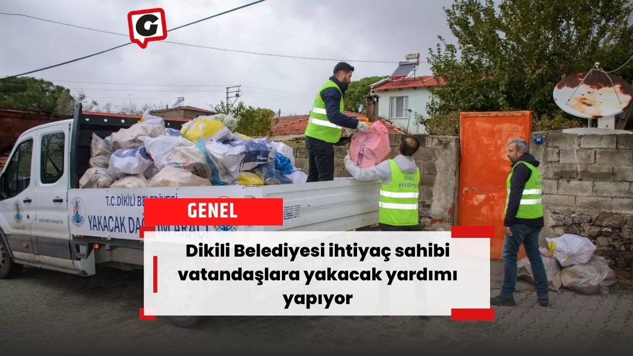 Dikili Belediyesi ihtiyaç sahibi vatandaşlara yakacak yardımı yapıyor