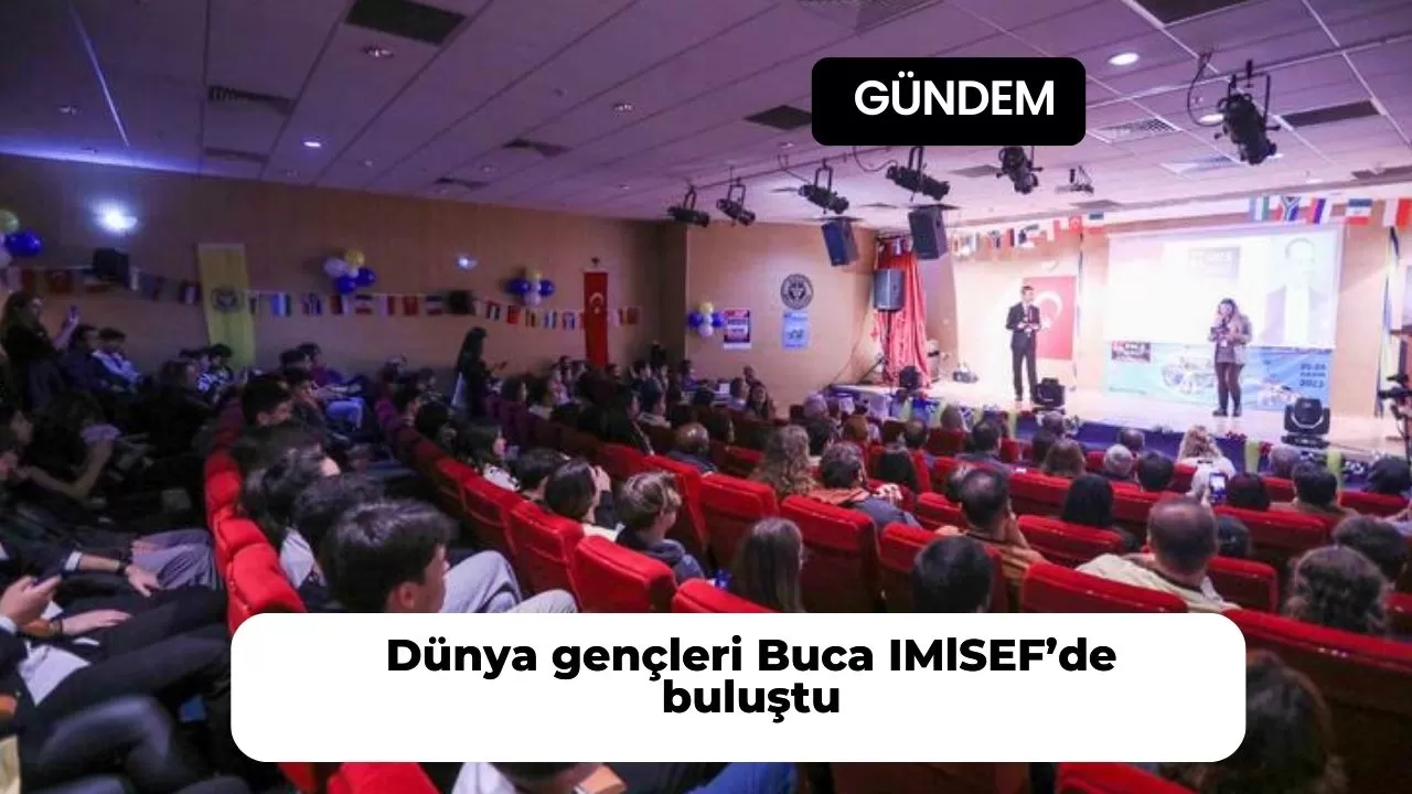 Dünya gençleri Buca IMlSEF’de buluştu