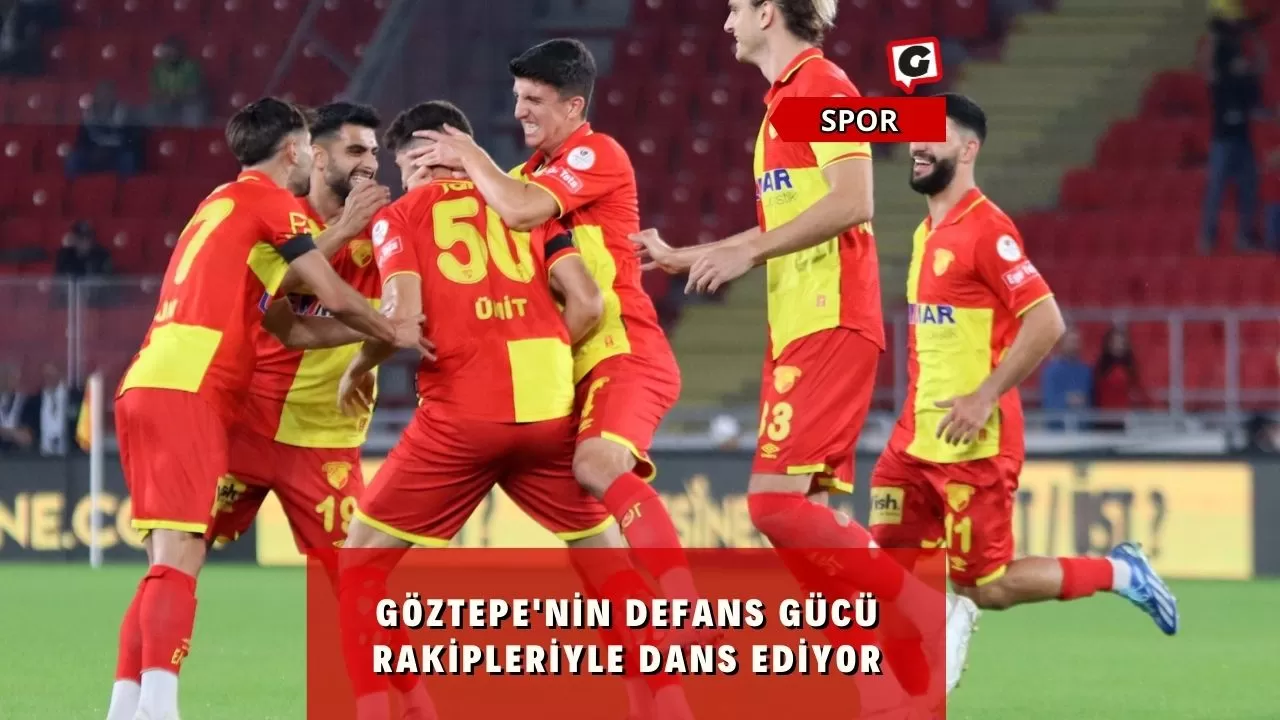 Göztepe'nin Defans Gücü Rakipleriyle Dans Ediyor