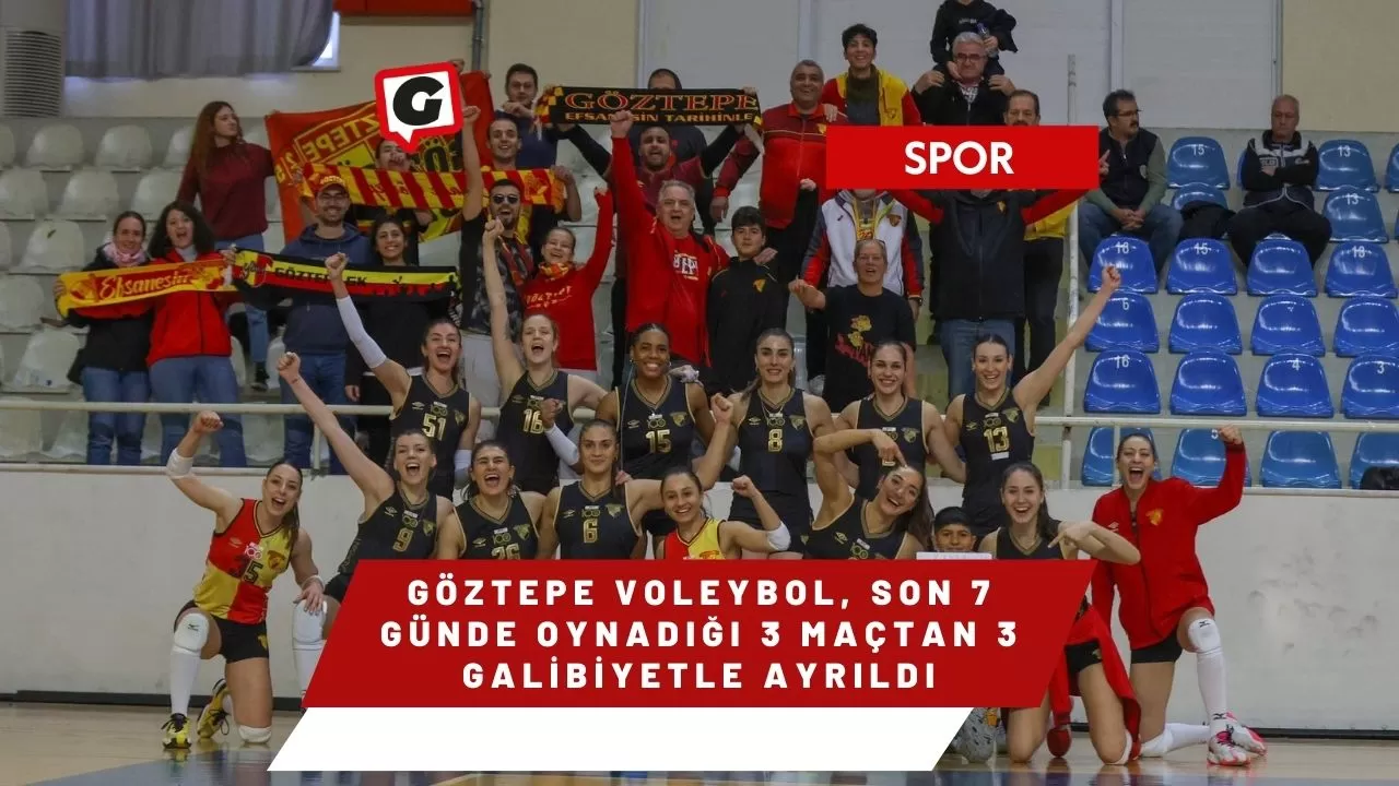 Göztepe Voleybol, Son 7 Günde Oynadığı 3 Maçtan 3 Galibiyetle Ayrıldı