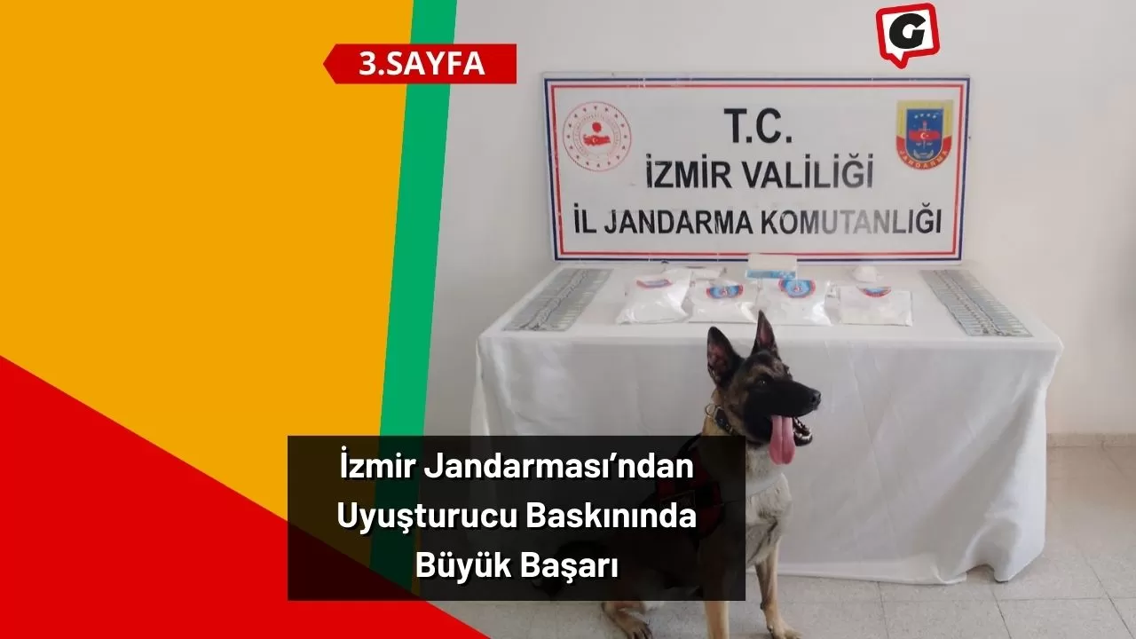 İzmir Jandarması’ndan Uyuşturucu Baskınında Büyük Başarı