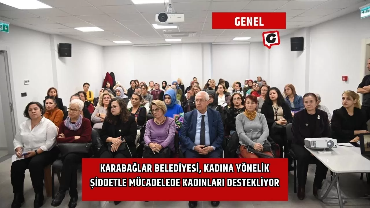 Karabağlar Belediyesi, Kadına Yönelik Şiddetle Mücadelede Kadınları Destekliyor