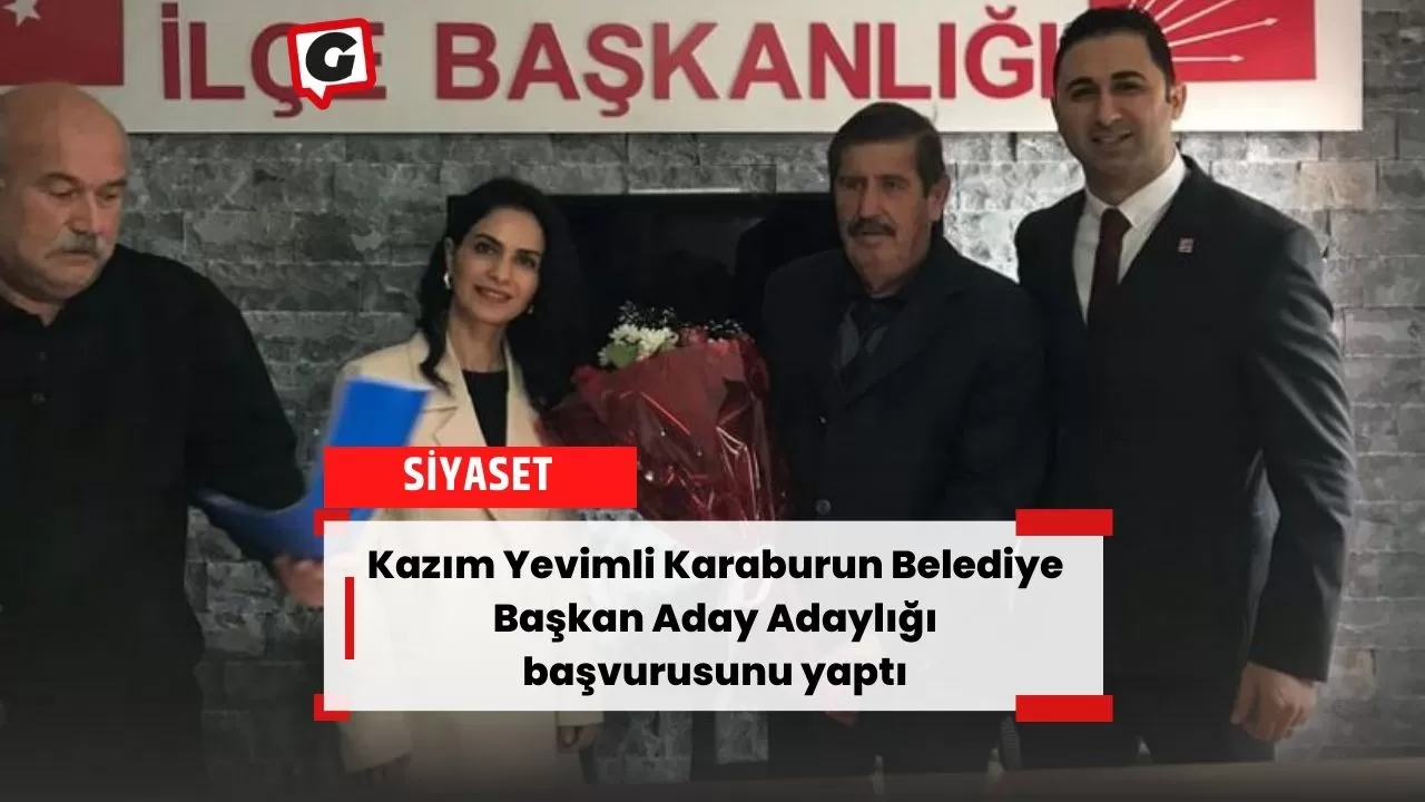 Kazım Yevimli Karaburun Belediye Başkan Aday Adaylığı başvurusunu yaptı