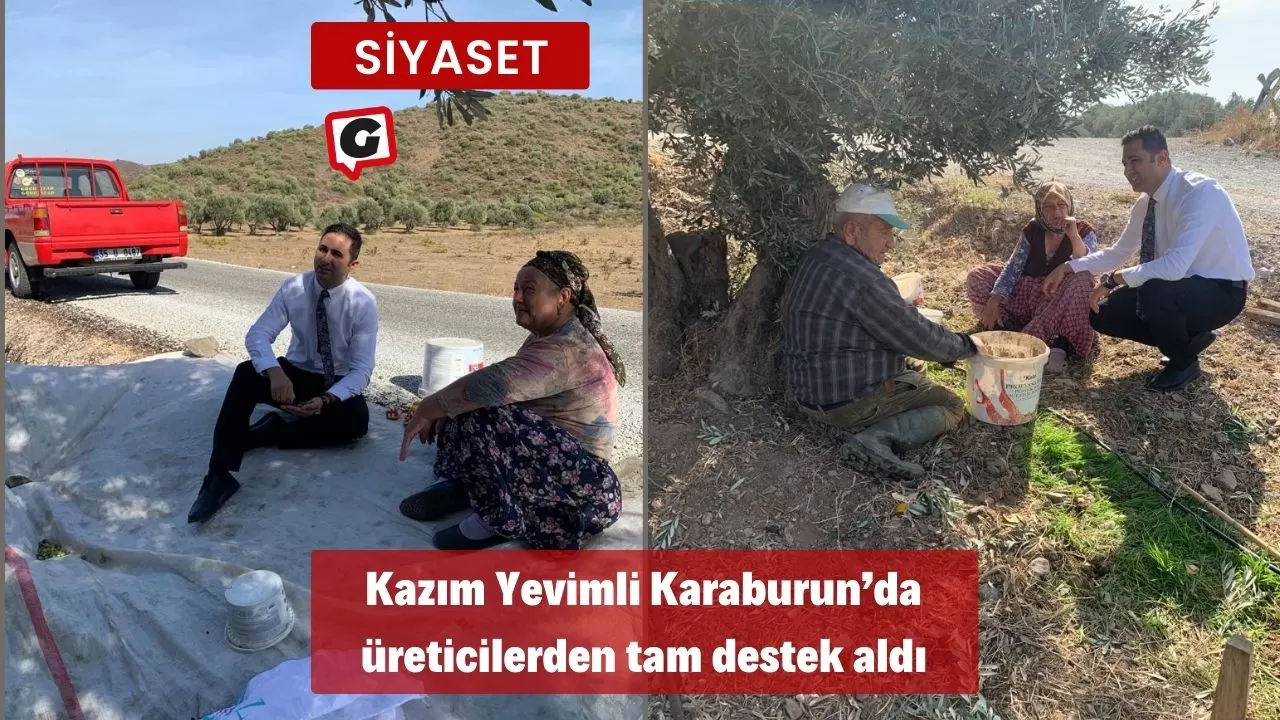 Kazım Yevimli Karaburun’da üreticilerden tam destek aldı