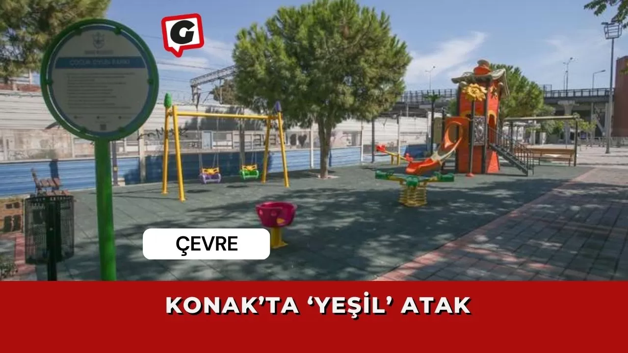 Konak’ta ‘yeşil’ atak