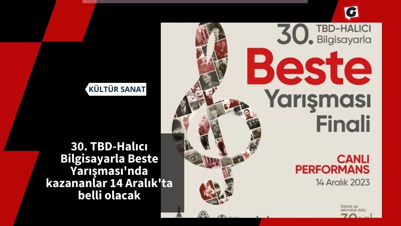 30. TBD-Halıcı Bilgisayarla Beste Yarışması'nda kazananlar 14 Aralık'ta belli olacak