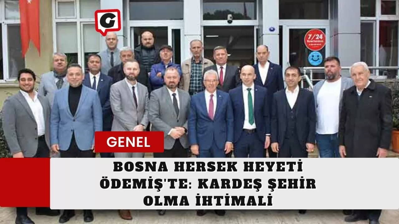 Bosna Hersek Heyeti Ödemiş'te: Kardeş Şehir Olma İhtimali