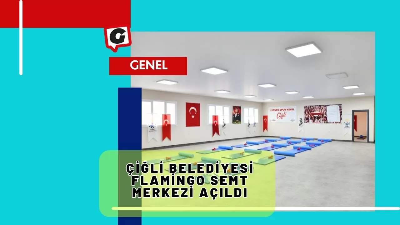 Çiğli Belediyesi Flamingo Semt Merkezi Açıldı