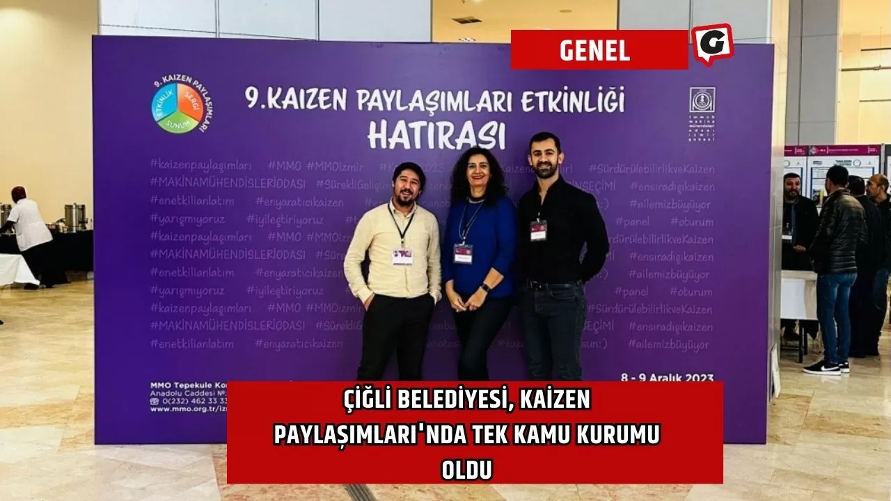 Çiğli Belediyesi, Kaizen Paylaşımları'nda tek kamu kurumu oldu