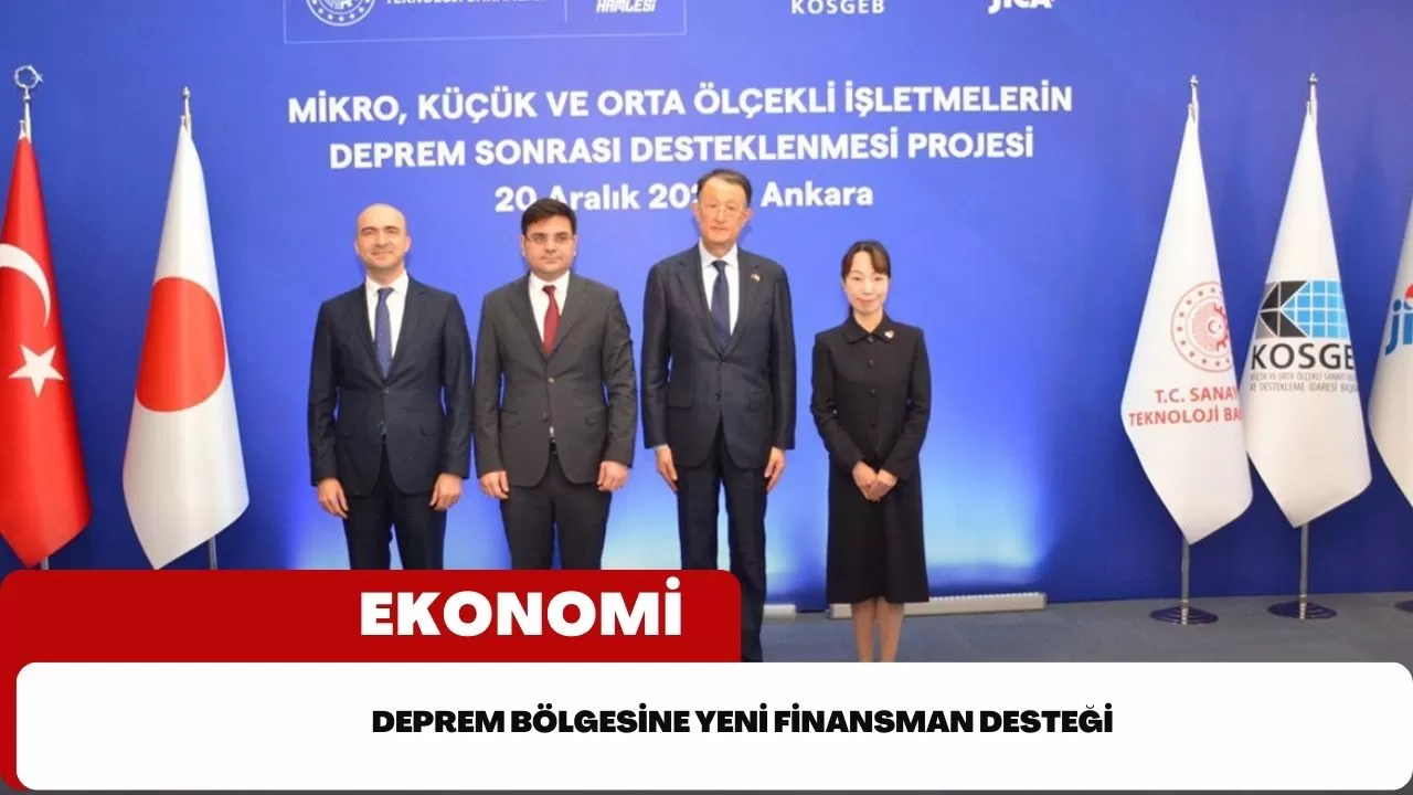 Deprem bölgesine yeni finansman desteği