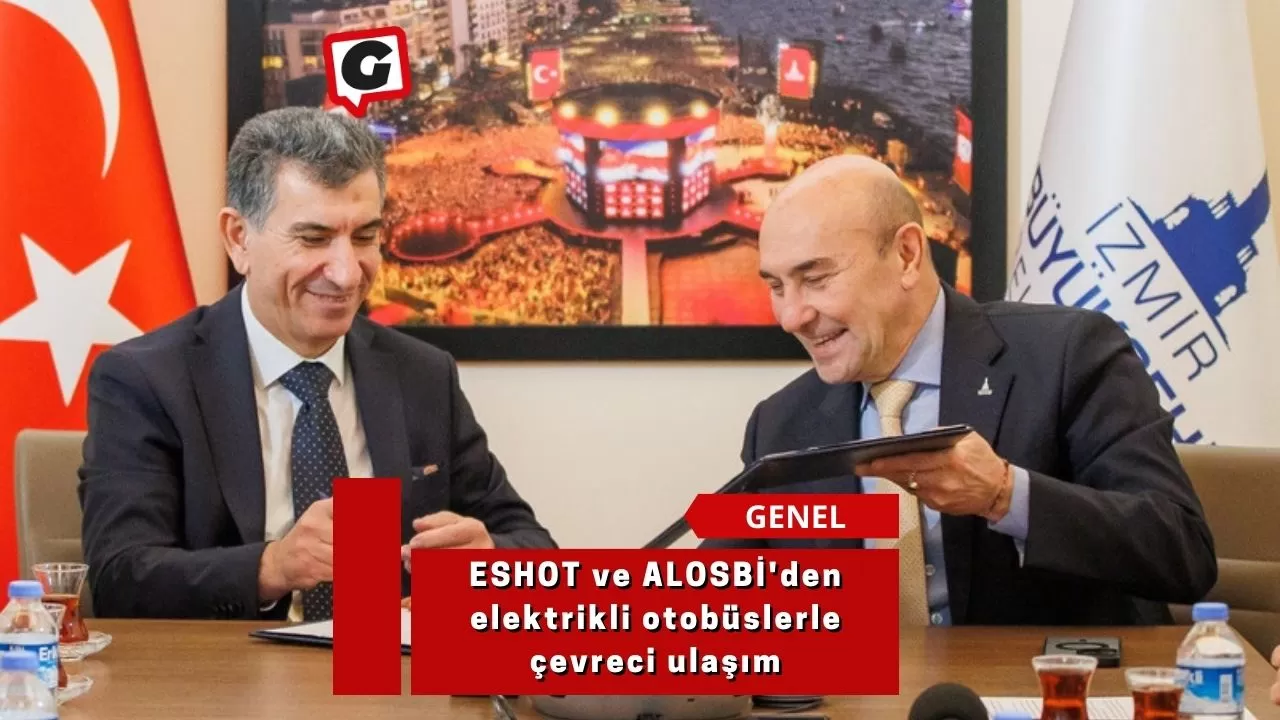 ESHOT ve ALOSBİ'den elektrikli otobüslerle çevreci ulaşım