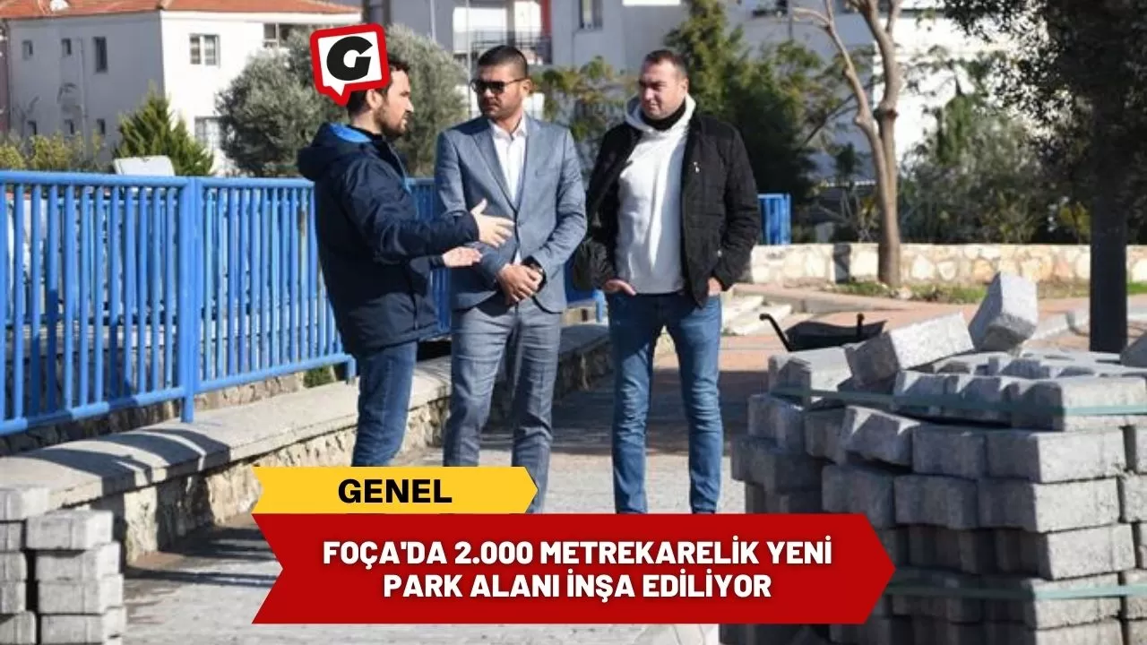 Foça'da 2.000 metrekarelik yeni park alanı inşa ediliyor