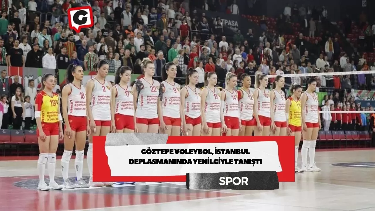 Göztepe Voleybol, İstanbul Deplasmanında Yenilgiyle Tanıştı