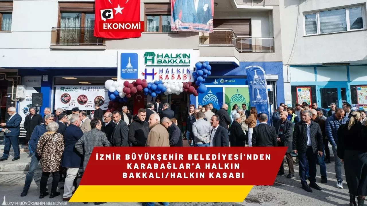 İzmir Büyükşehir Belediyesi'nden Karabağlar'a Halkın Bakkalı/Halkın Kasabı