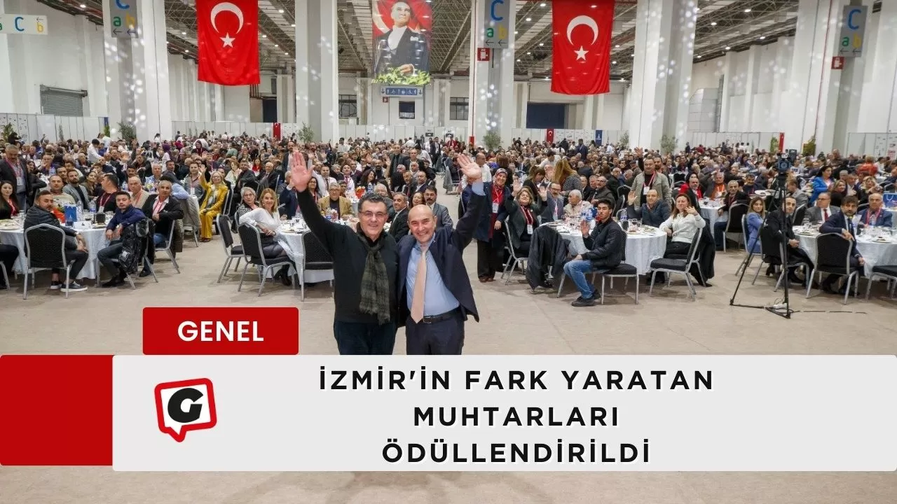 İzmir'in fark yaratan muhtarları ödüllendirildi