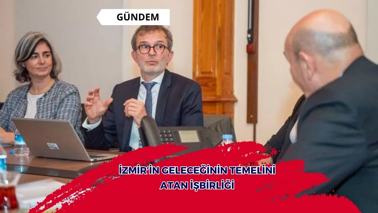 İzmir’in geleceğinin temelini atan işbirliği