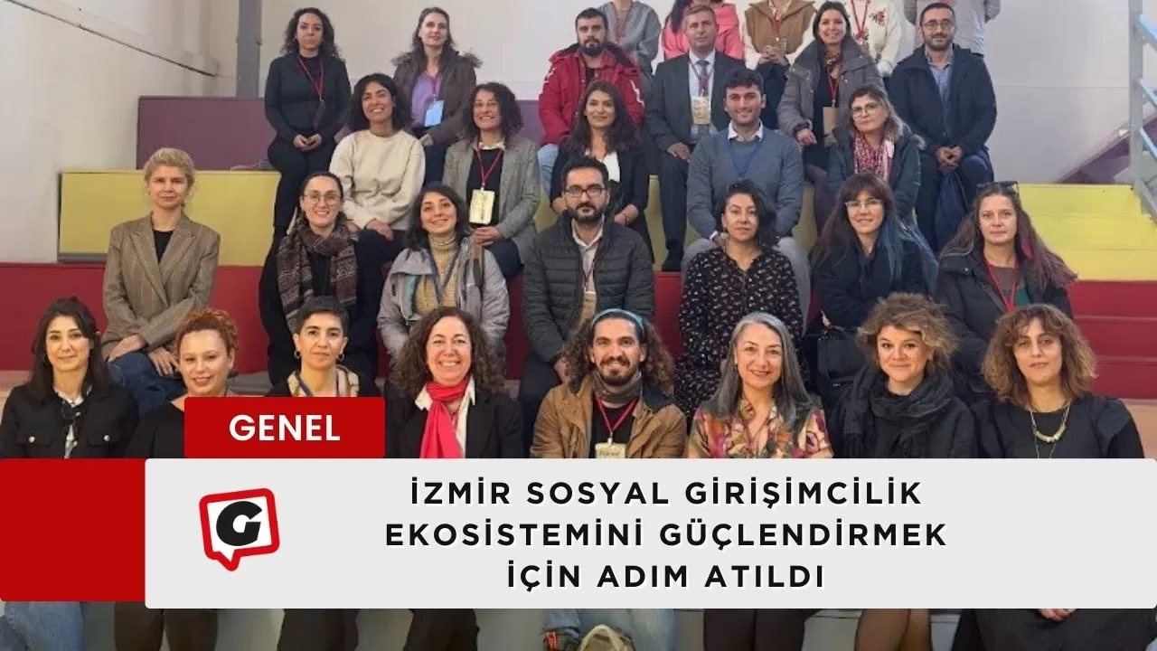 İzmir Sosyal Girişimcilik Ekosistemini Güçlendirmek İçin Adım Atıldı