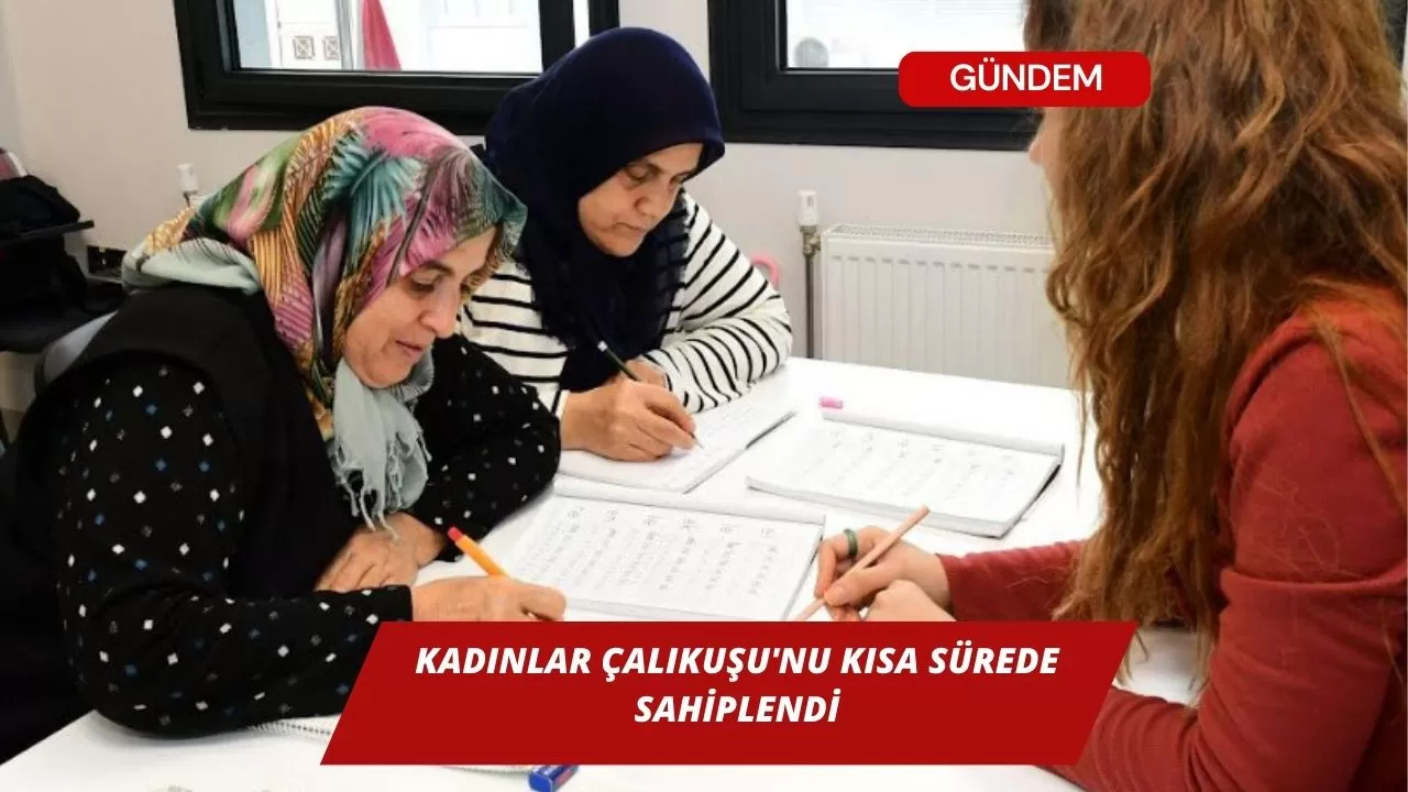 Kadınlar Çalıkuşu'nu kısa sürede sahiplendi