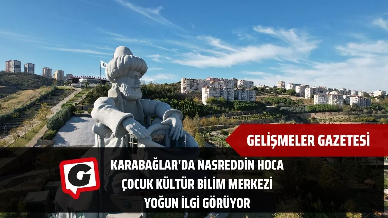 Karabağlar'da Nasreddin Hoca Çocuk Kültür Bilim Merkezi Yoğun İlgi Görüyor