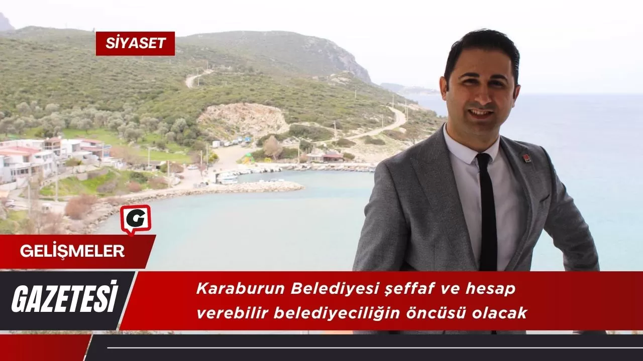 Karaburun Belediyesi şeffaf ve hesap verebilir belediyeciliğin öncüsü olacak