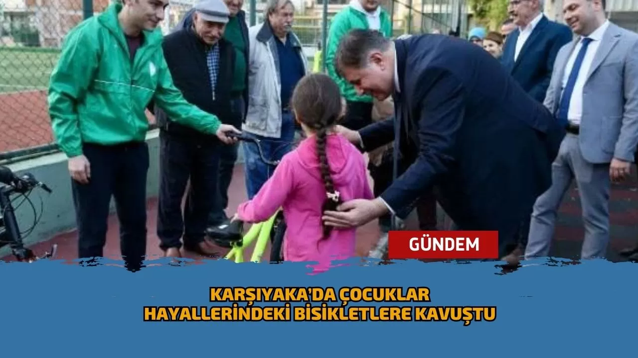 Karşıyaka’da çocuklar hayallerindeki bisikletlere kavuştu