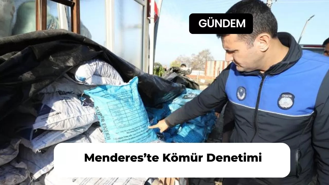 Menderes’te Kömür Denetimi