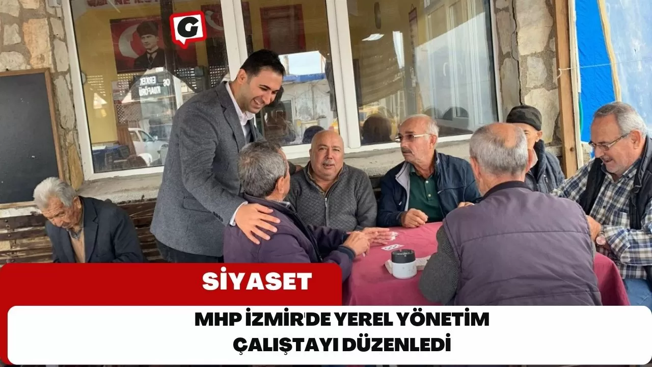 MHP İzmir'de Yerel Yönetim Çalıştayı Düzenledi