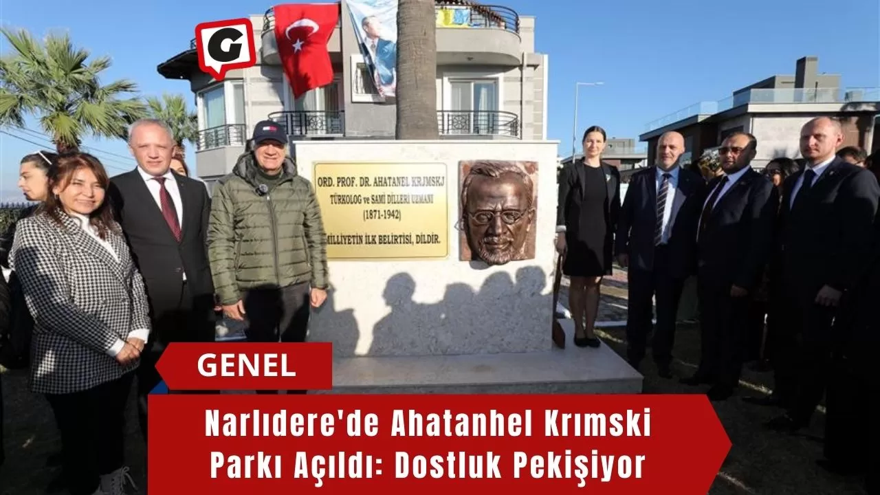 Narlıdere'de Ahatanhel Krımski Parkı Açıldı: Dostluk Pekişiyor