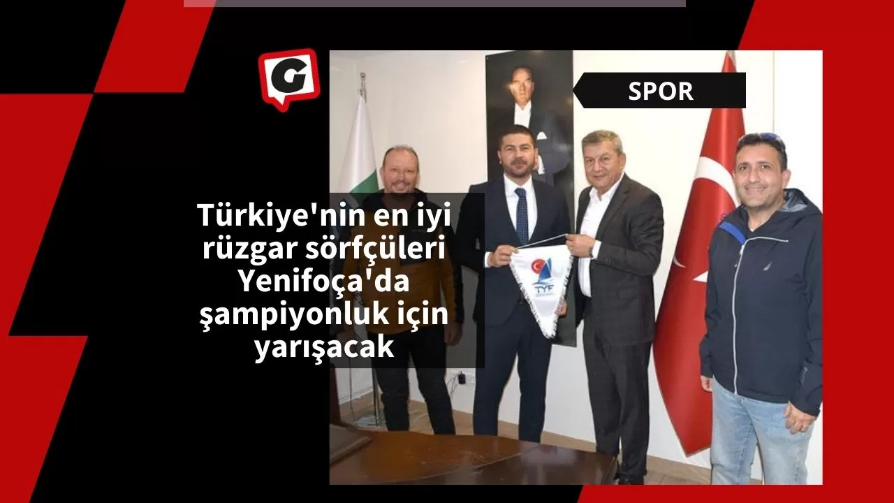 Türkiye'nin en iyi rüzgar sörfçüleri Yenifoça'da şampiyonluk için yarışacak