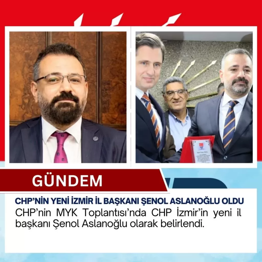 CHP’nin yeni İzmir İl Başkanı Şenol Aslanoğlu oldu