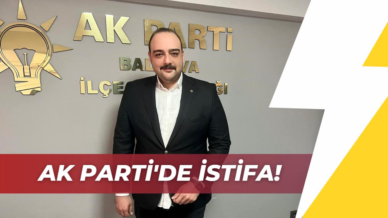 Ak Parti'de İstifa!