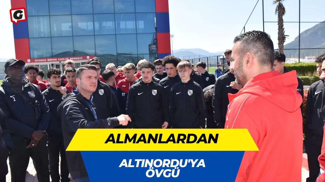 Almanlardan Altınordu'ya övgü