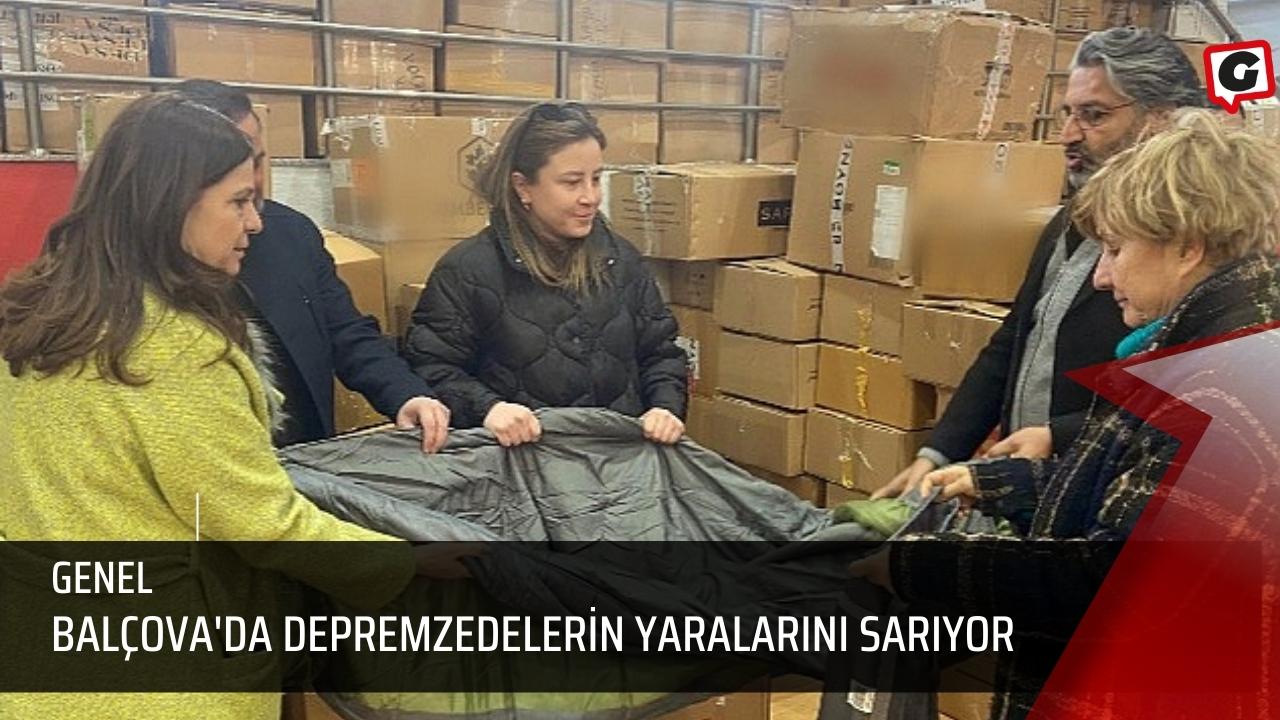 Balçova'da depremzedelerin yaralarını sarıyor