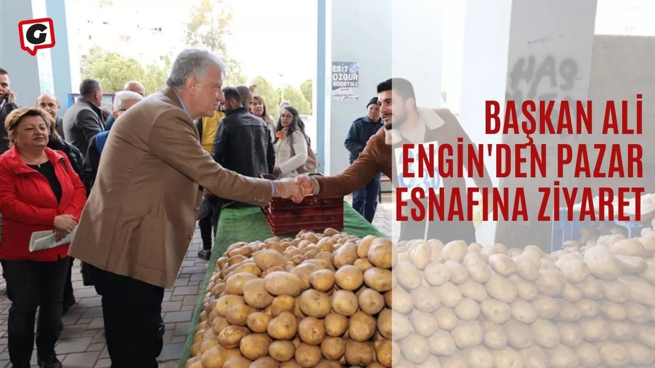 Başkan Ali Engin'den Pazar Esnafına Ziyaret