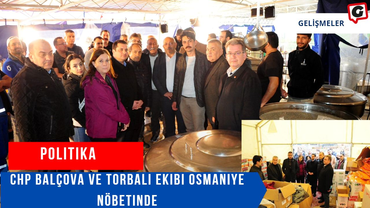 CHP Balçova ve Torbalı ekibi Osmaniye nöbetinde