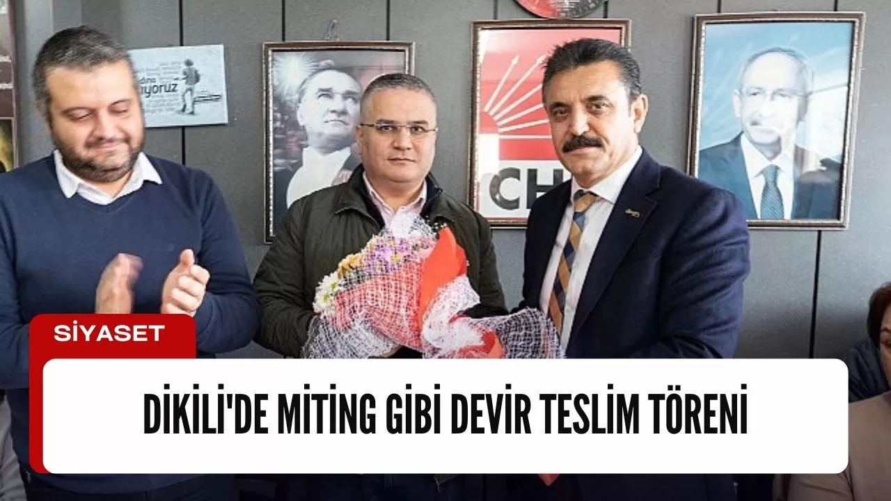 Dikili'de Miting Gibi Devir Teslim Töreni