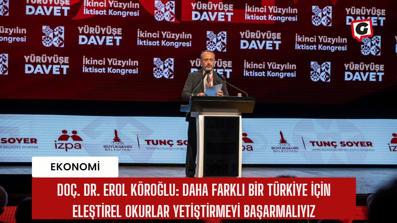 Doç. Dr. Erol Köroğlu: Daha farklı bir Türkiye için eleştirel okurlar yetiştirmeyi başarmalıyız