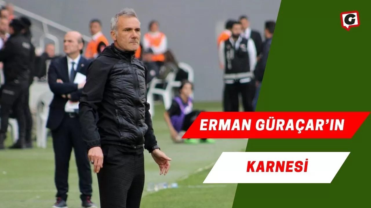 Erman Güraçar’ın karnesi