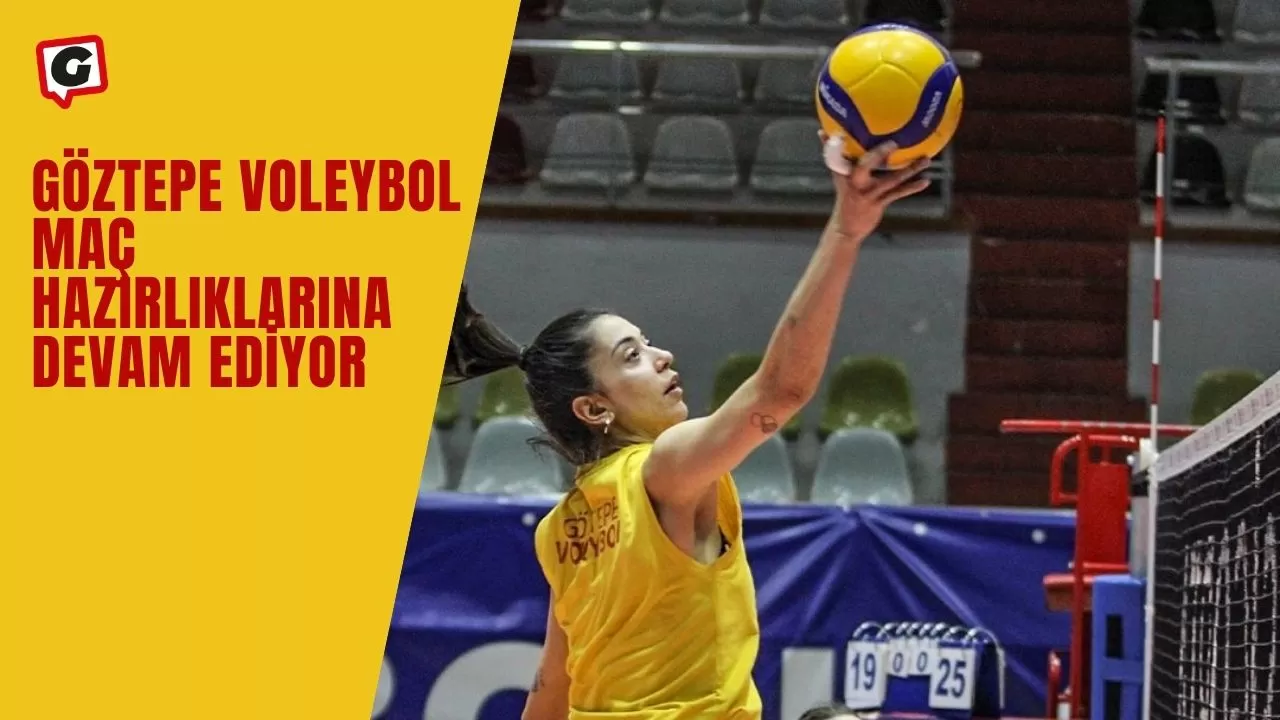 Göztepe Voleybol maç hazırlıklarına devam ediyor