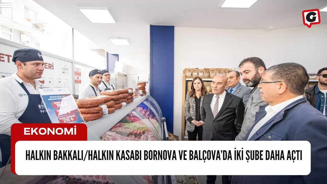 Halkın Bakkalı/Halkın Kasabı Bornova ve Balçova’da iki şube daha açtı