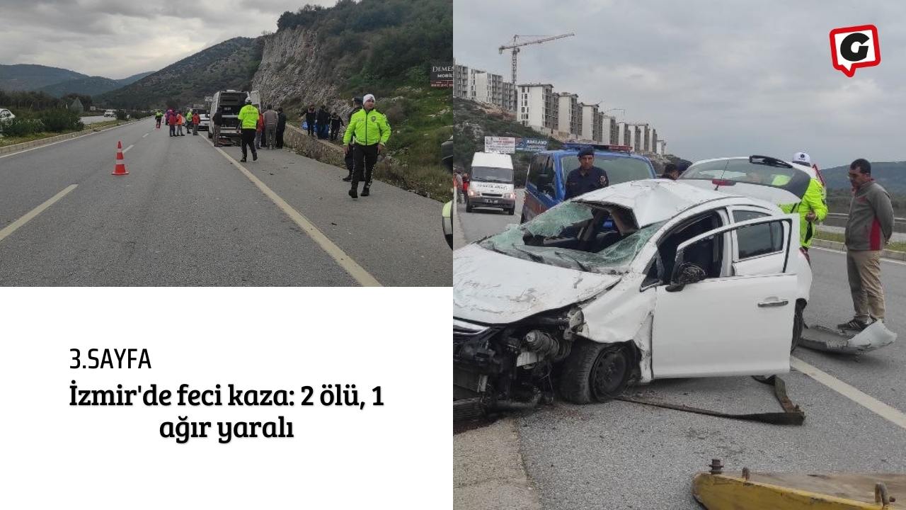 İzmir'de feci kaza: 2 ölü, 1 ağır yaralı