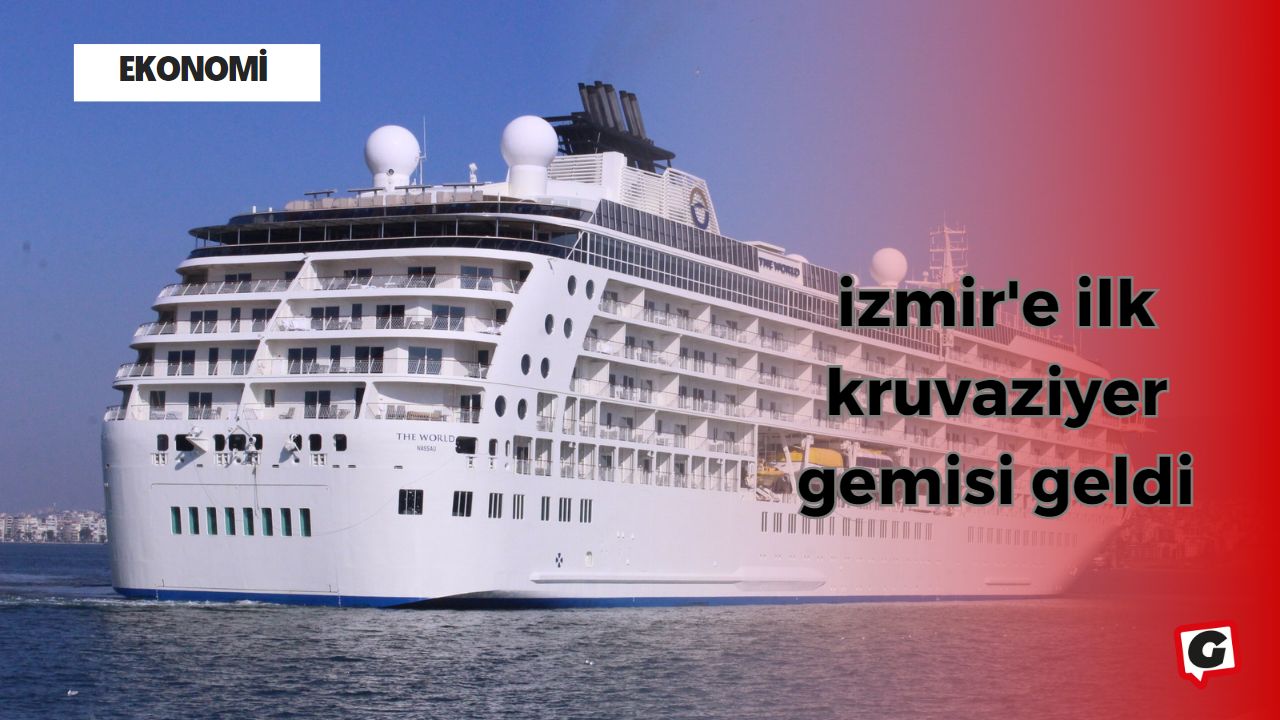 izmir'e ilk kruvaziyer gemisi geldi